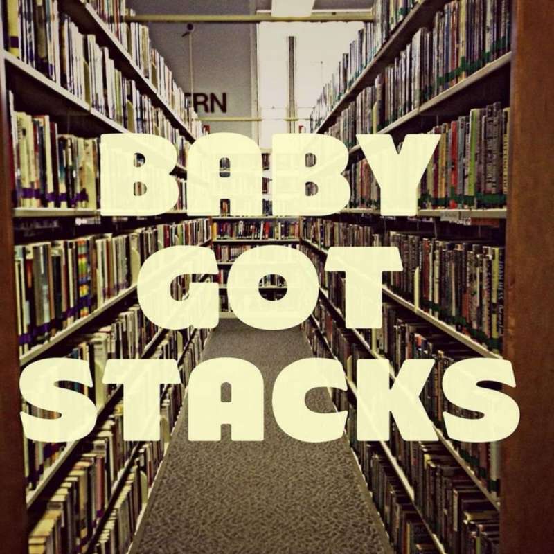 Baby got stacks